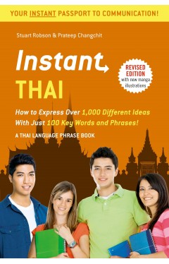 Instant Thai: How to Express 1,000 Different Ideas with Just 100 Key Words (Instant Phrasebook) 